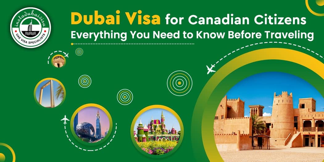 From Canada to Dubai: Your Complete Entry &amp; Visa Guide
